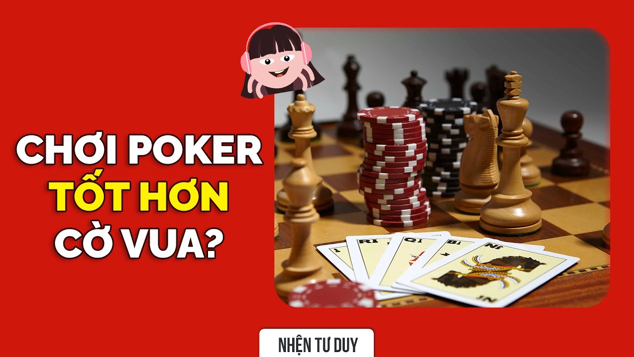 Tại sao cuộc sống là poker, không phải cờ vua: Quyết định trong cuộc sống như thế nào?