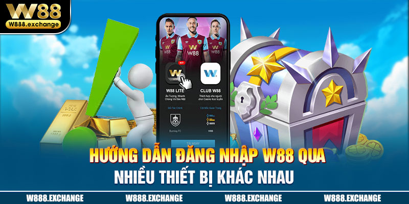 Cách Đăng Nhập W88 Vin Dễ Dàng Và An Toàn Nhất Cho Người Chơi